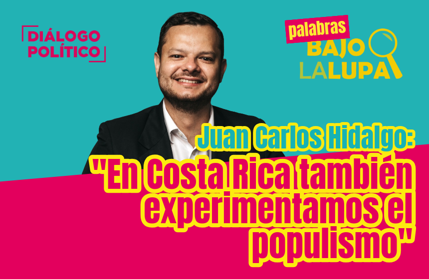 Juan Carlos Hidalgo: “En Costa Rica también experimentamos el populismo”