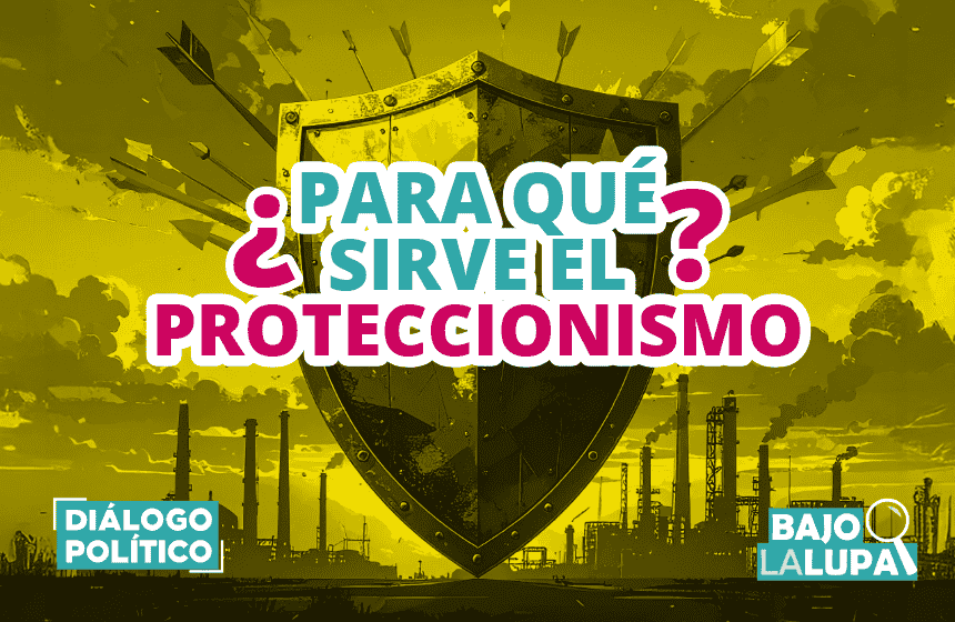 ¿Para qué sirve el proteccionismo?